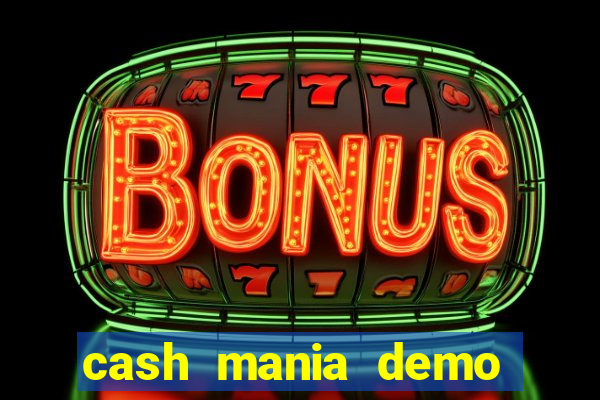 cash mania demo live bet